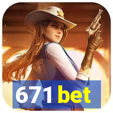 671 bet